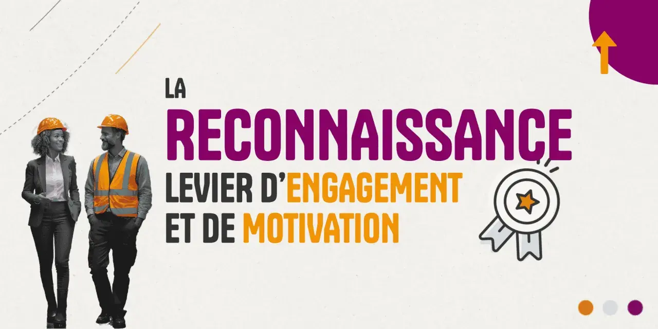 Deux ouvriers discutent, souriants, sous le titre "La reconnaissance, levier d'engagement et de motivation au travail".