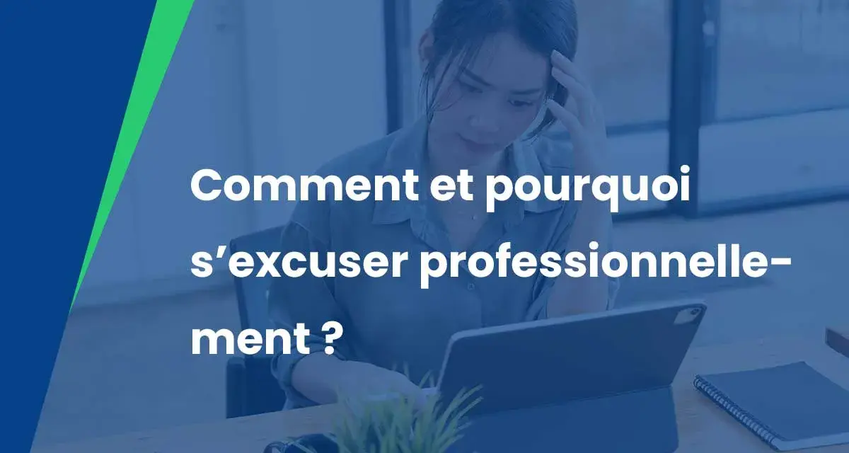 Une femme réfléchit devant son ordinateur, le texte "Comment et pourquoi s'excuser professionnellement ?" s'affiche.
